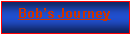 Text Box: Bob�s Journey