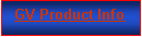 Text Box: GV Product Info